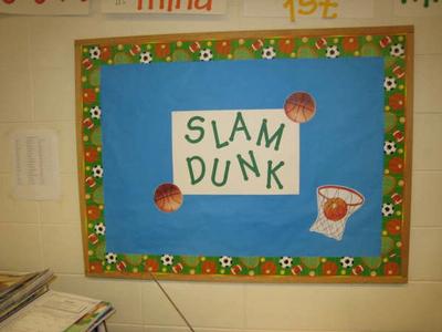 If you pass a Reading Counts Quiz, you get to slam dunk a ball onto the bulletin board